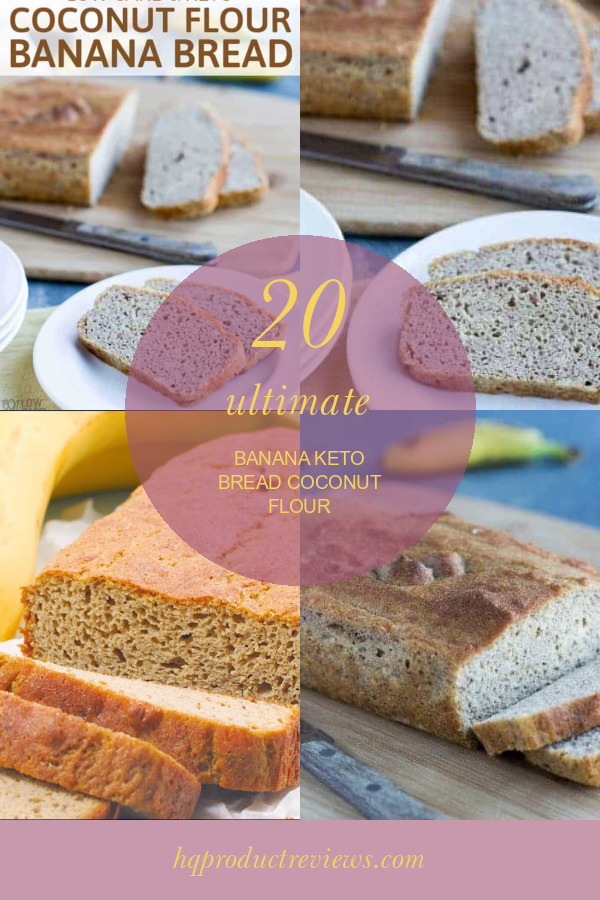 20 Ultimate Banana Keto Bread Coconut Flour - Best Product Reviews